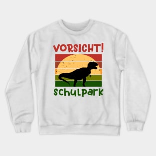 Achtung Schulkpark Dino Schulbeginn T shirt Crewneck Sweatshirt